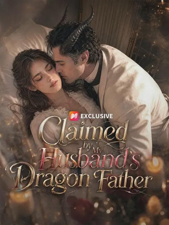 Claimed by My Husband’s Dragon Father