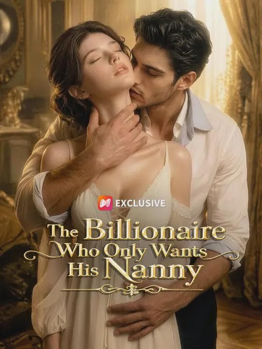 The Billionaire Who Only Wants His Nanny